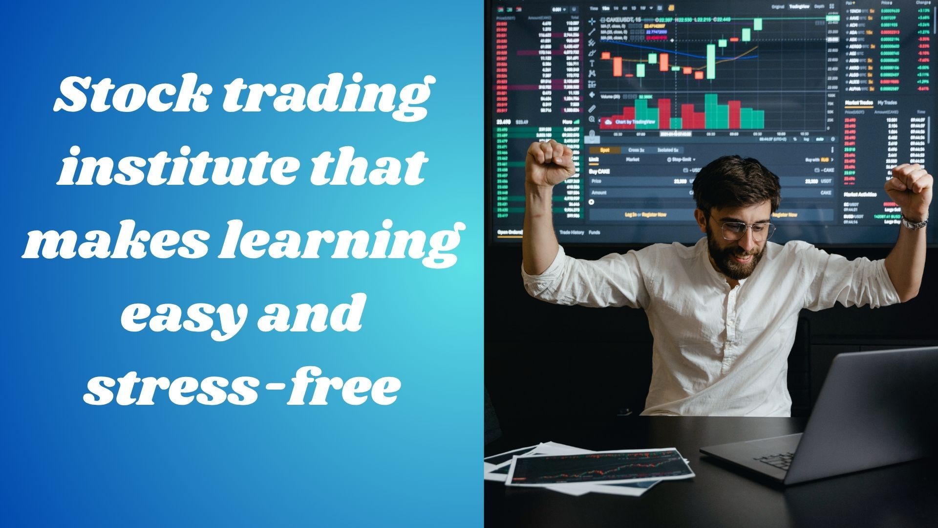 Stock trading institute that makes learning easy and stress-free