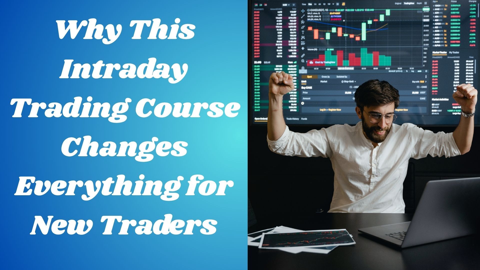 Why This Intraday Trading Course Changes Everything for New Traders