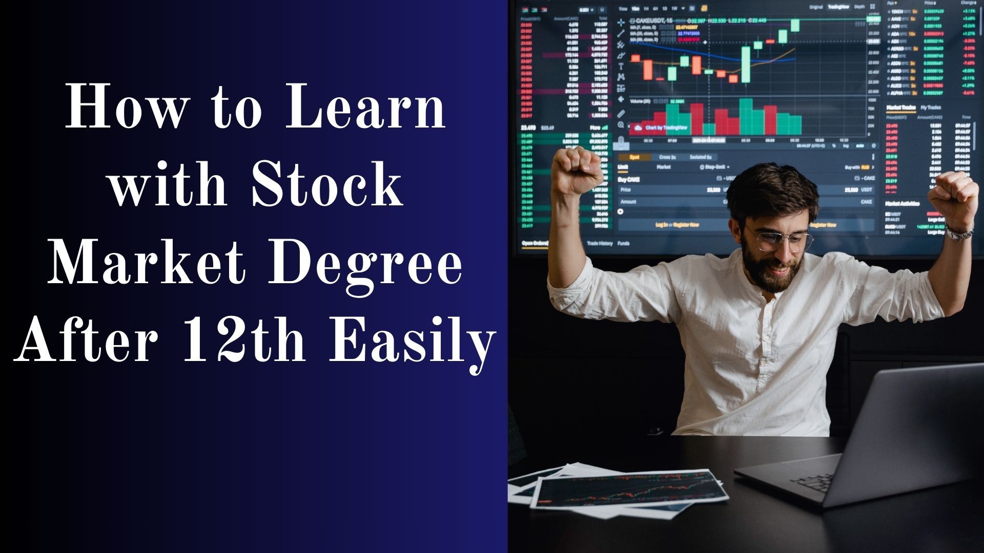 How to Learn with Stock Market Degree After 12th Easily