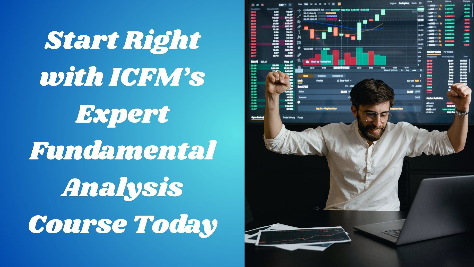 Start Right with ICFM’s Expert Fundamental Analysis Course Today