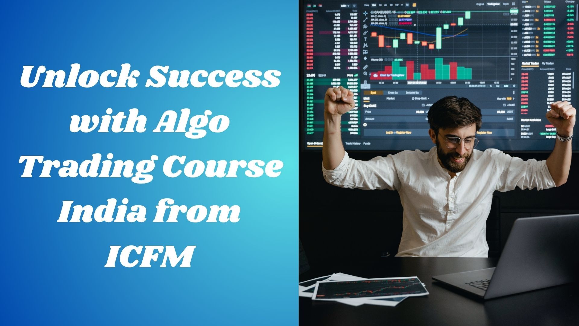 Unlock Success with Algo Trading Course India from ICFM