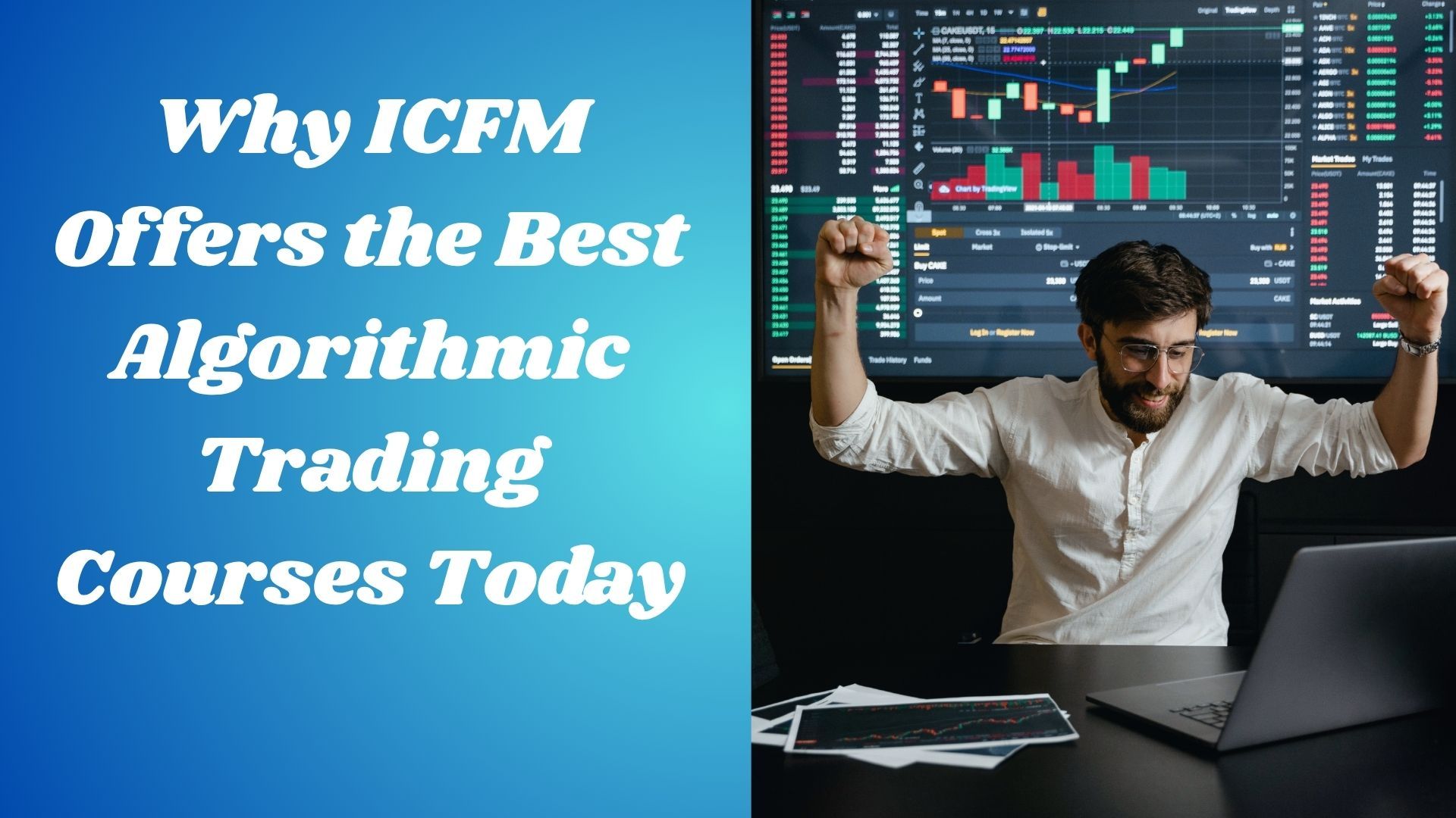 Why ICFM Offers the Best Algorithmic Trading Courses Today