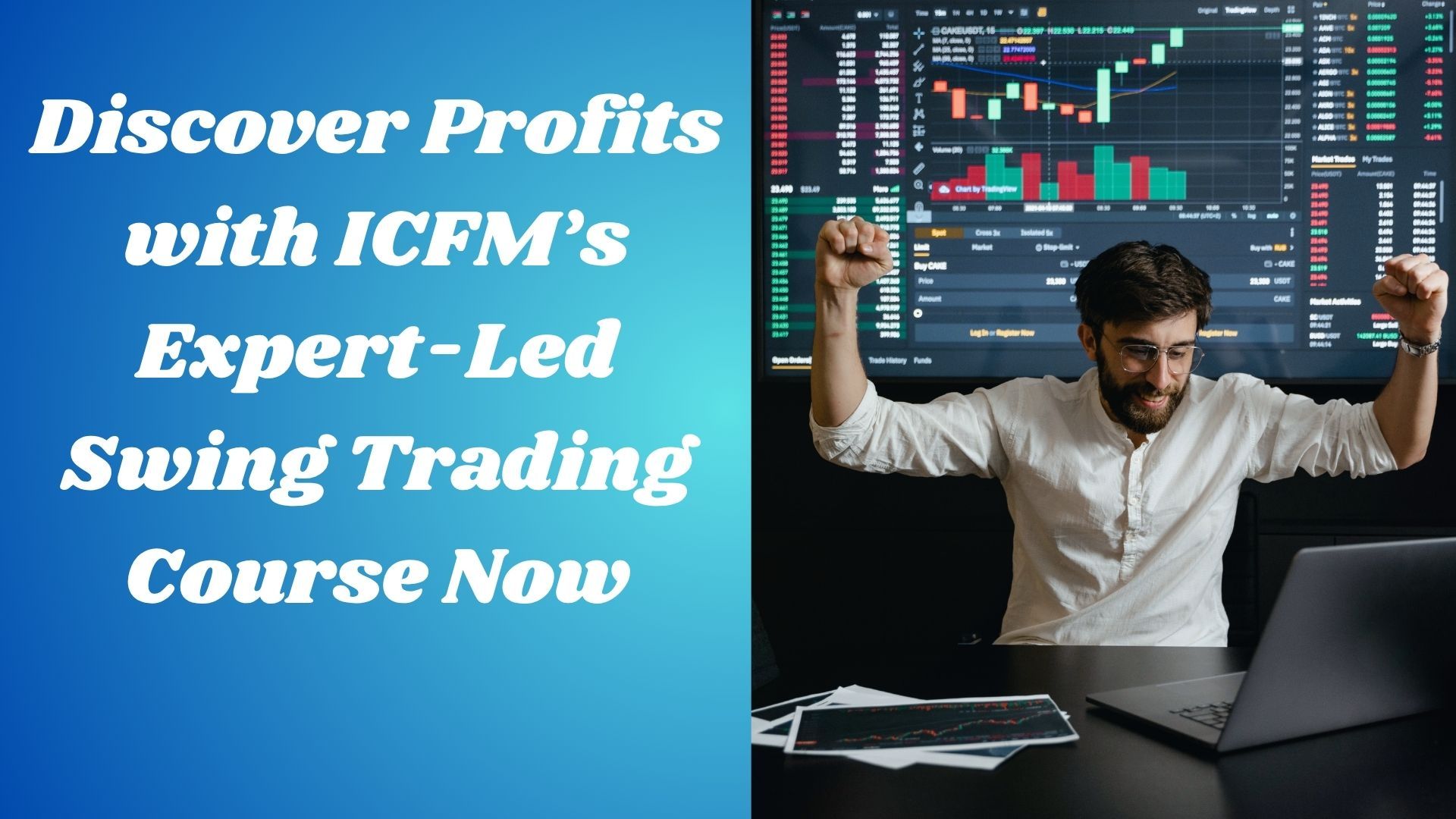 Discover Profits with ICFM’s Expert-Led Swing Trading Course Now