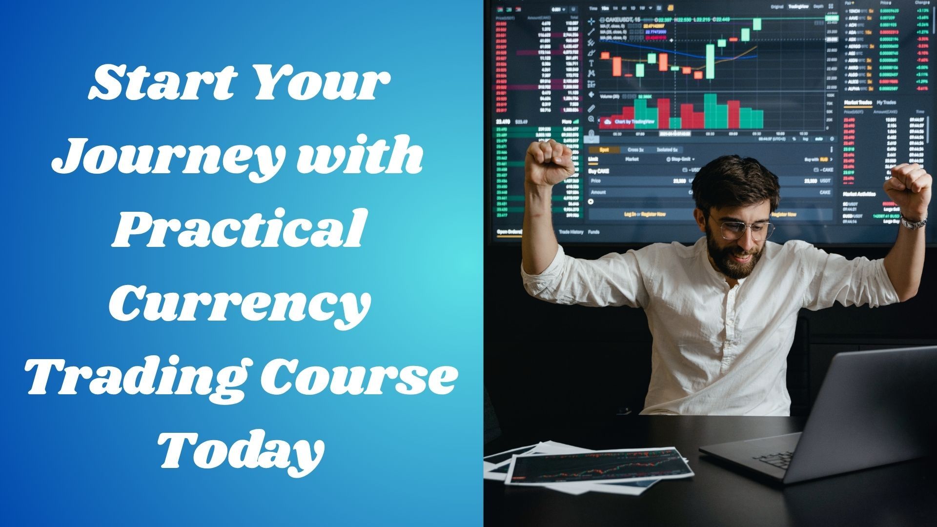 Start Your Journey with Practical Currency Trading Course Today