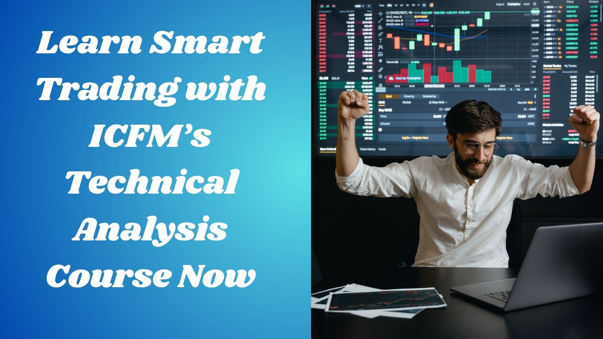 Learn Smart Trading with ICFM’s Technical Analysis Course Now
