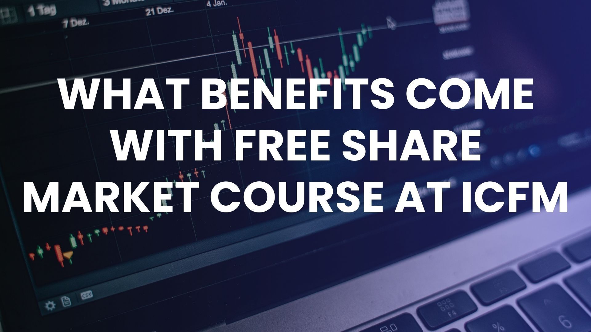 What benefits come with free share market course at ICFM