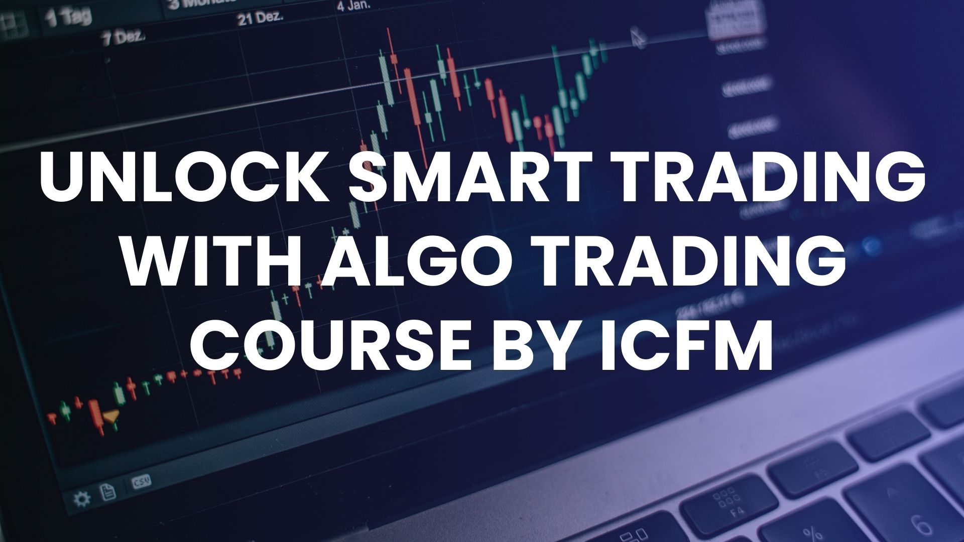 Unlock smart trading with algo trading course by ICFM