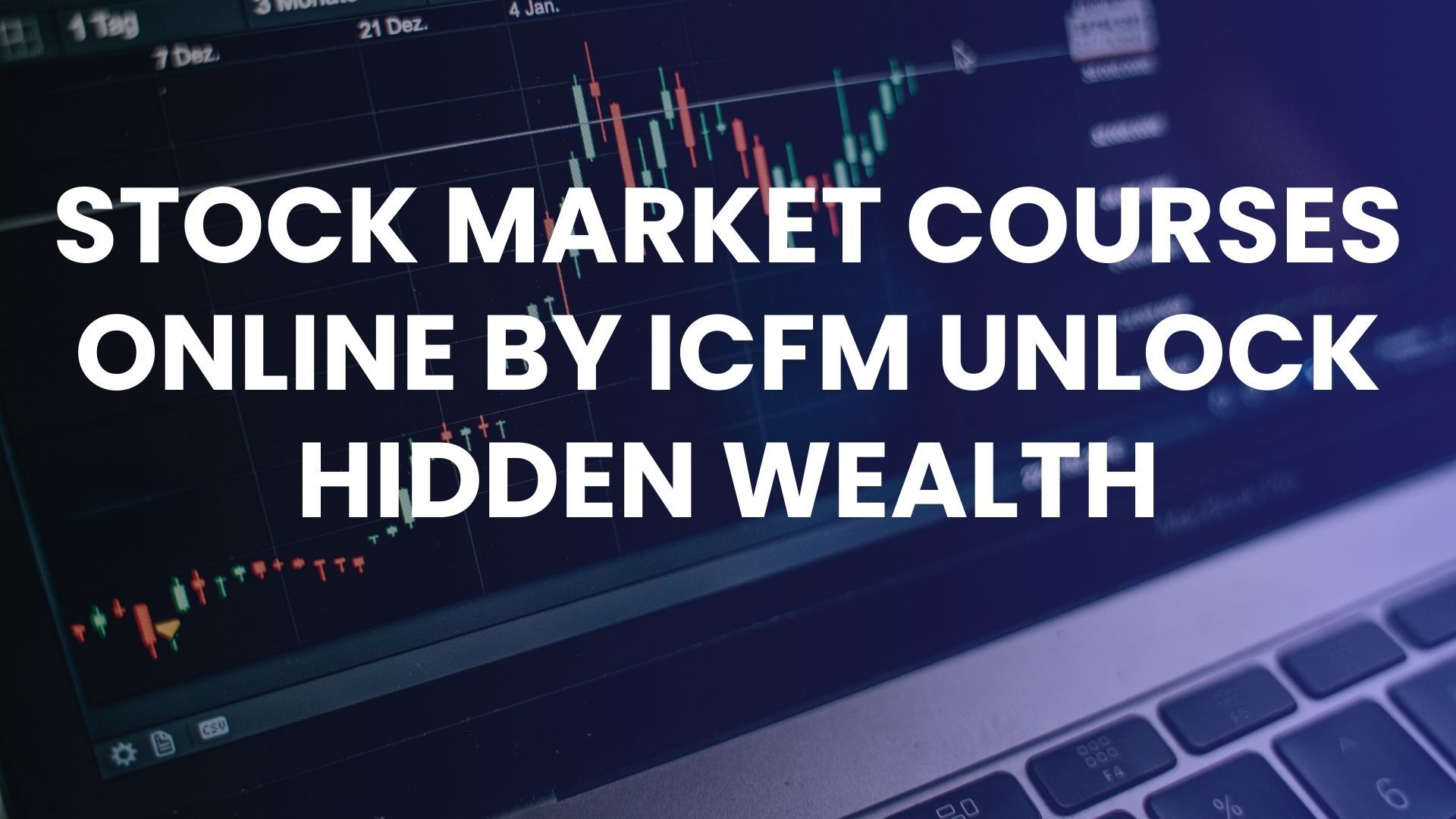 Stock market courses online by ICFM Unlock Hidden Wealth