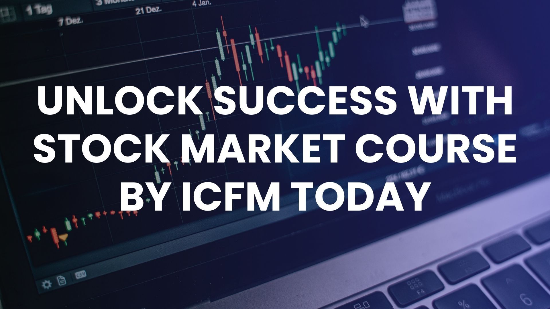Unlock Success with Stock Market Course by ICFM Today