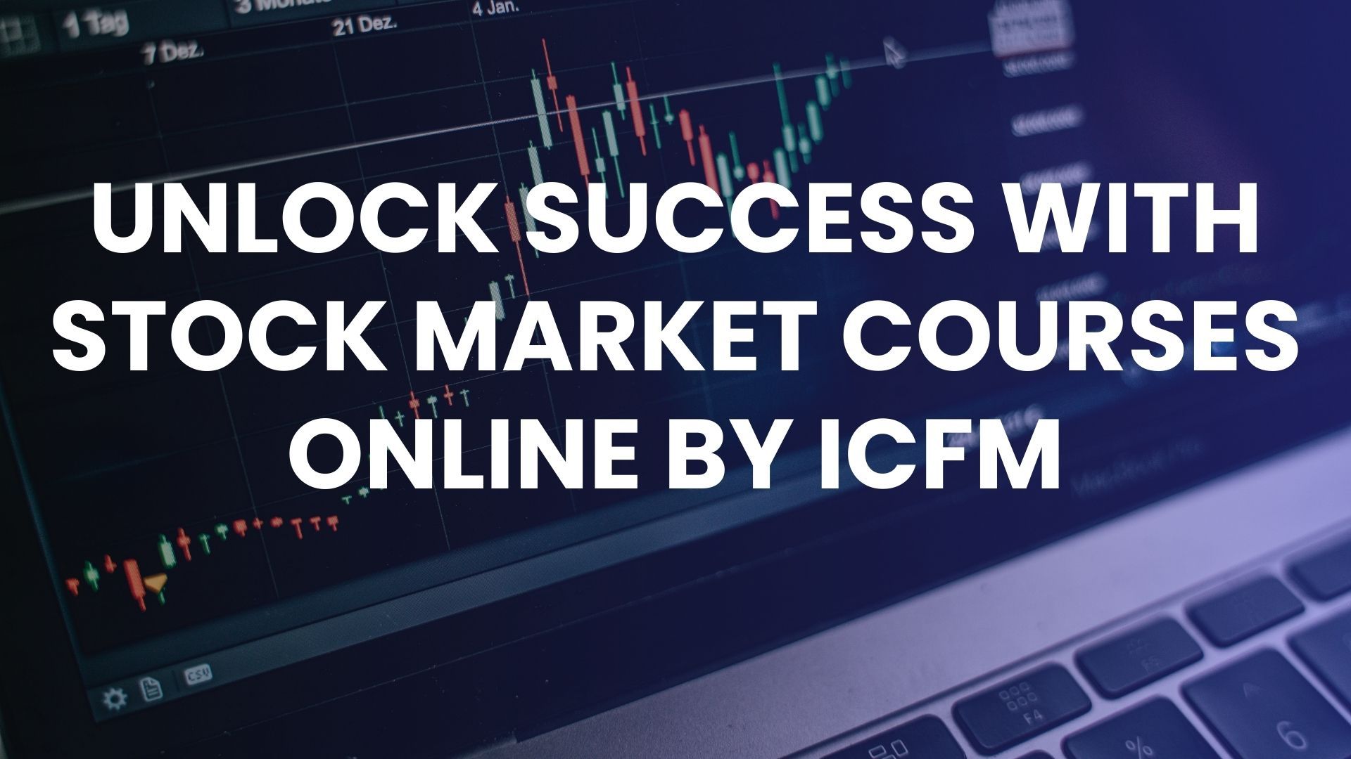 Unlock Success with Stock Market Courses Online by ICFM