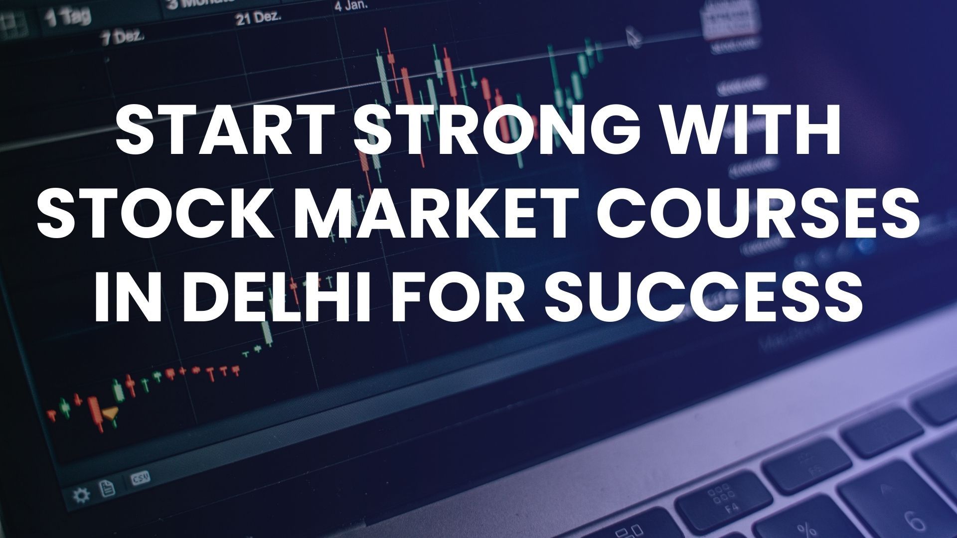 Start Strong with Stock Market Courses in Delhi for Success