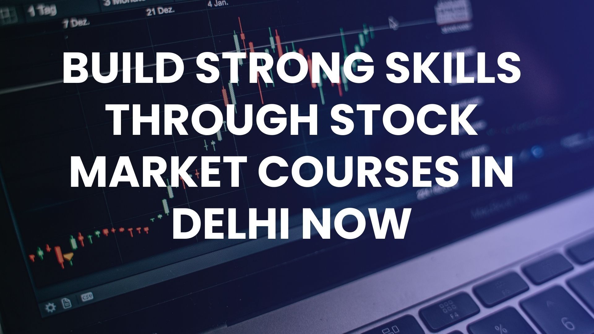 Build strong skills through stock market courses in Delhi now