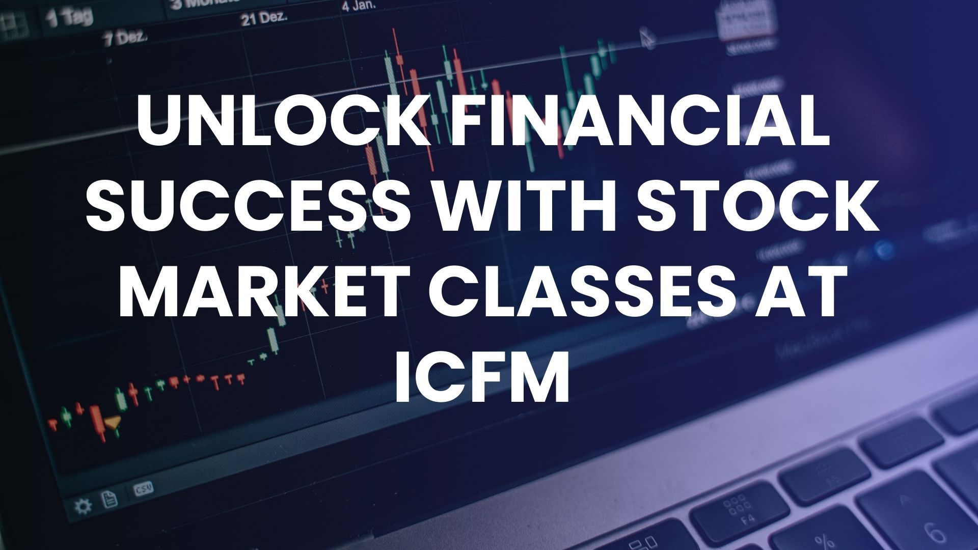 Unlock financial success with stock market classes at ICFM