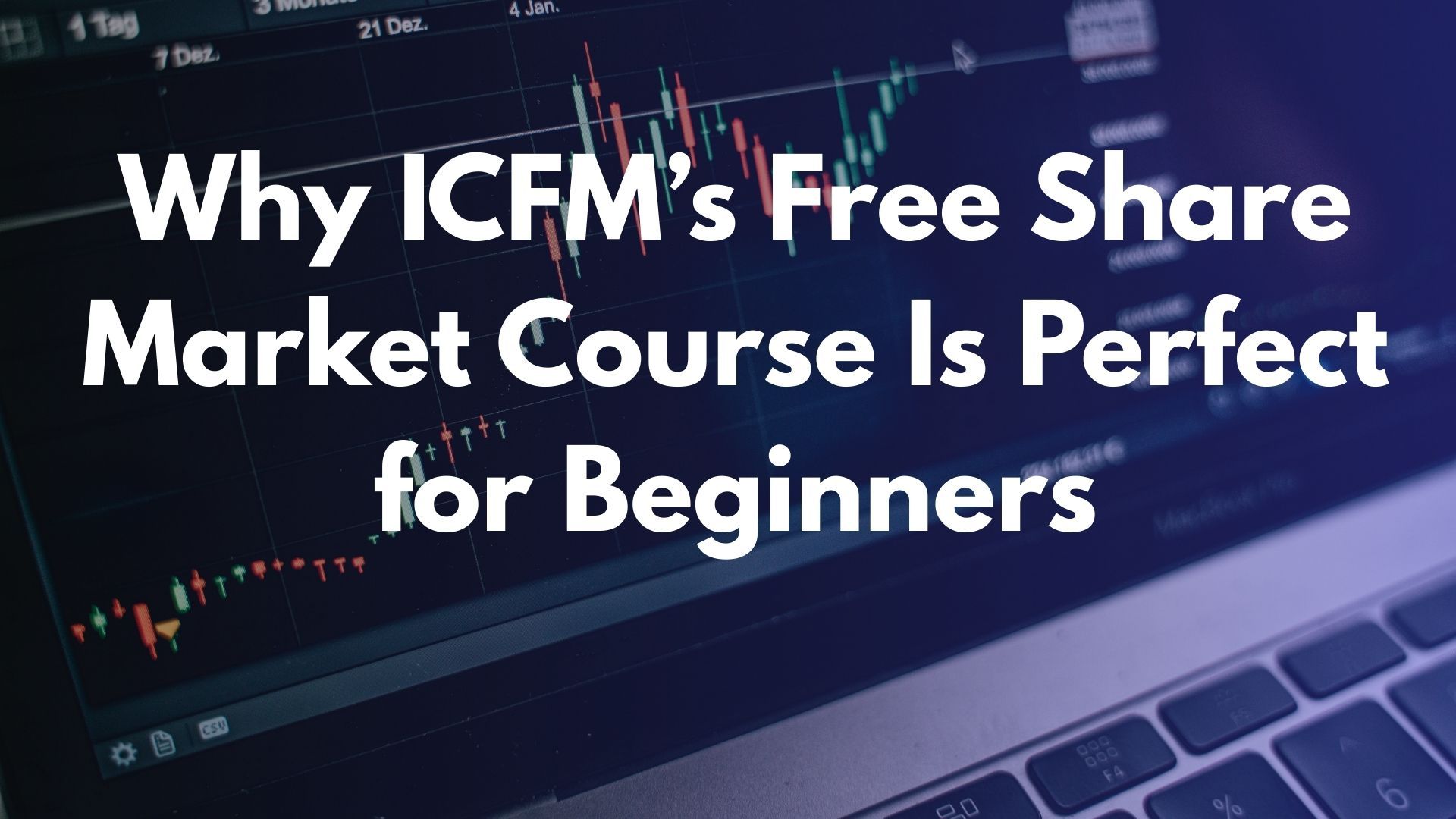 Why ICFM’s Free Share Market Course Is Perfect for Beginners