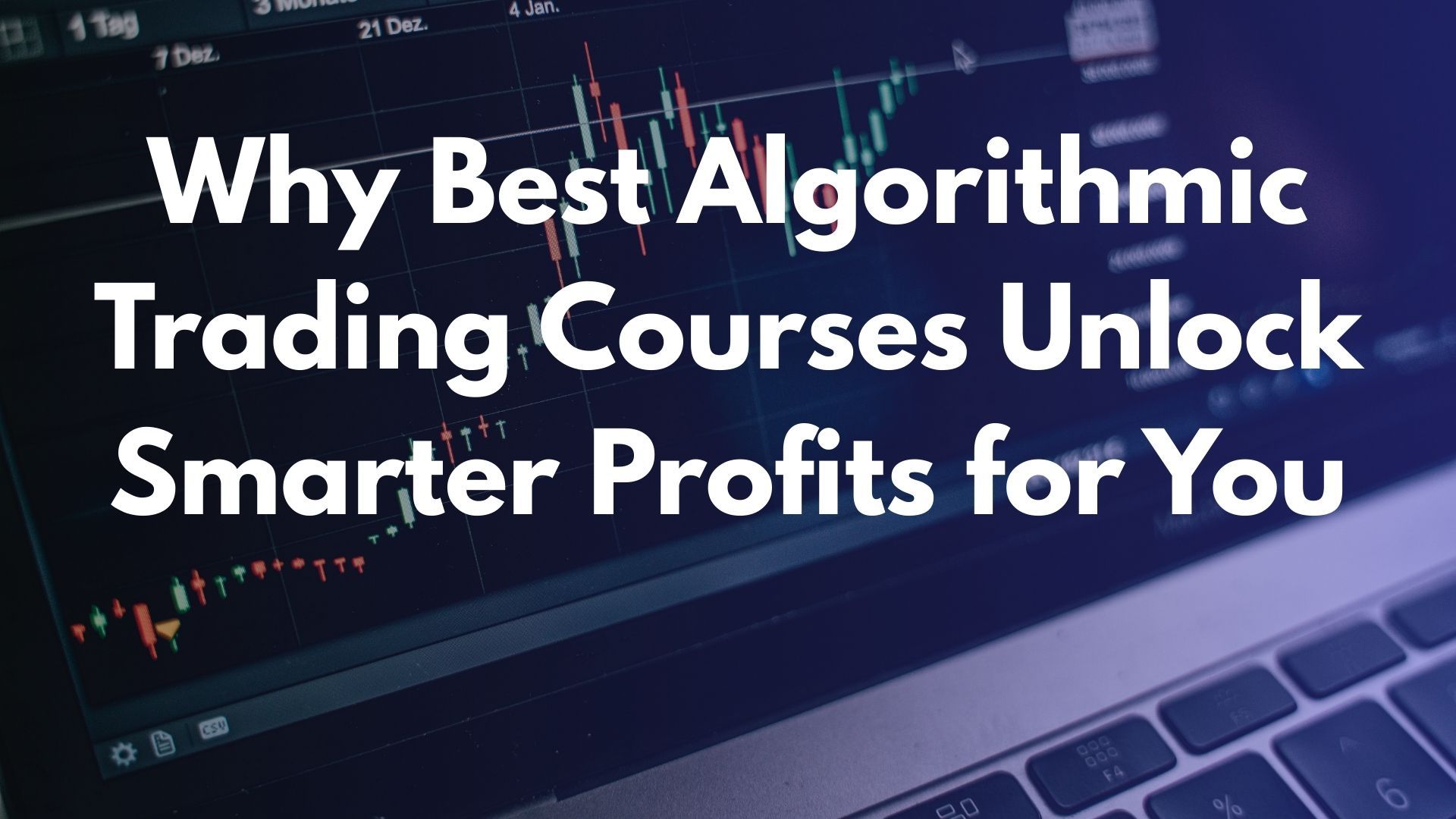 Why Best Algorithmic Trading Courses Unlock Smarter Profits for You