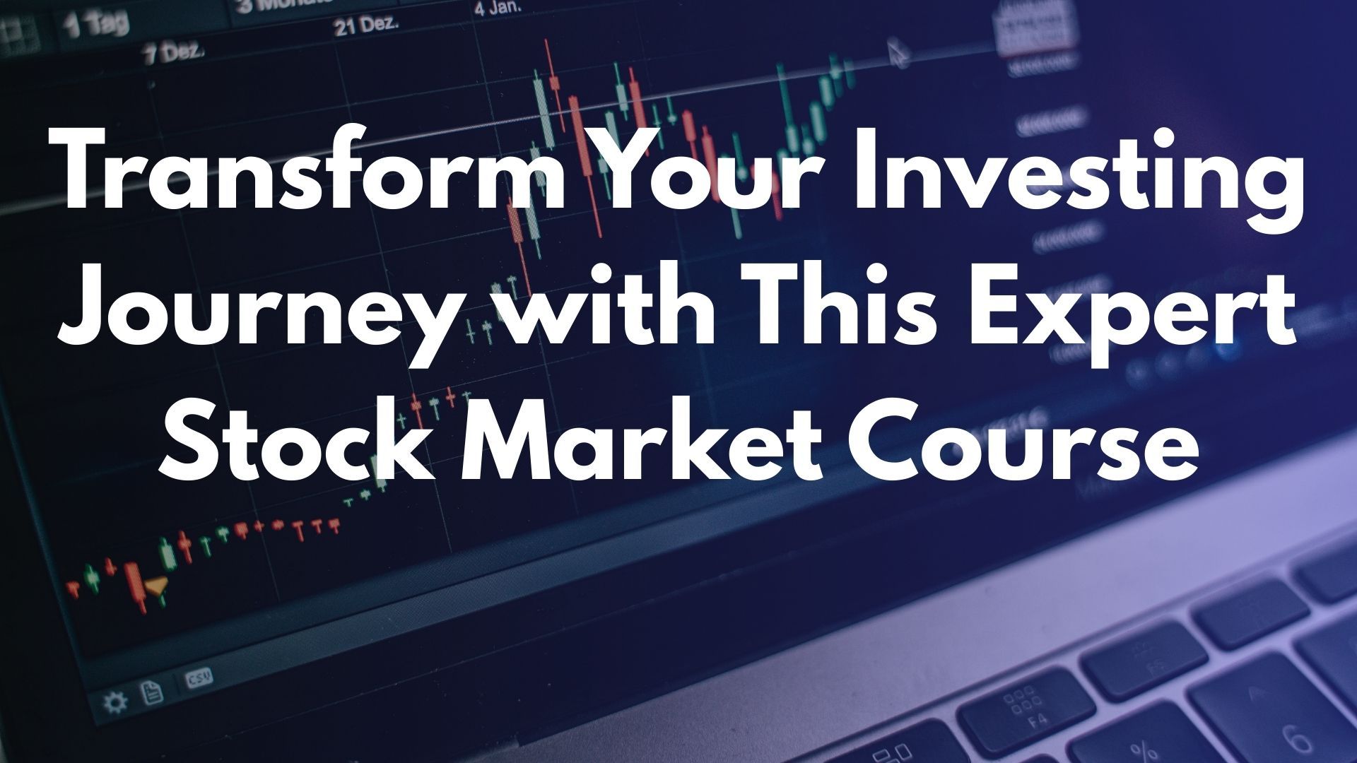 Transform Your Investing Journey with This Expert Stock Market Course