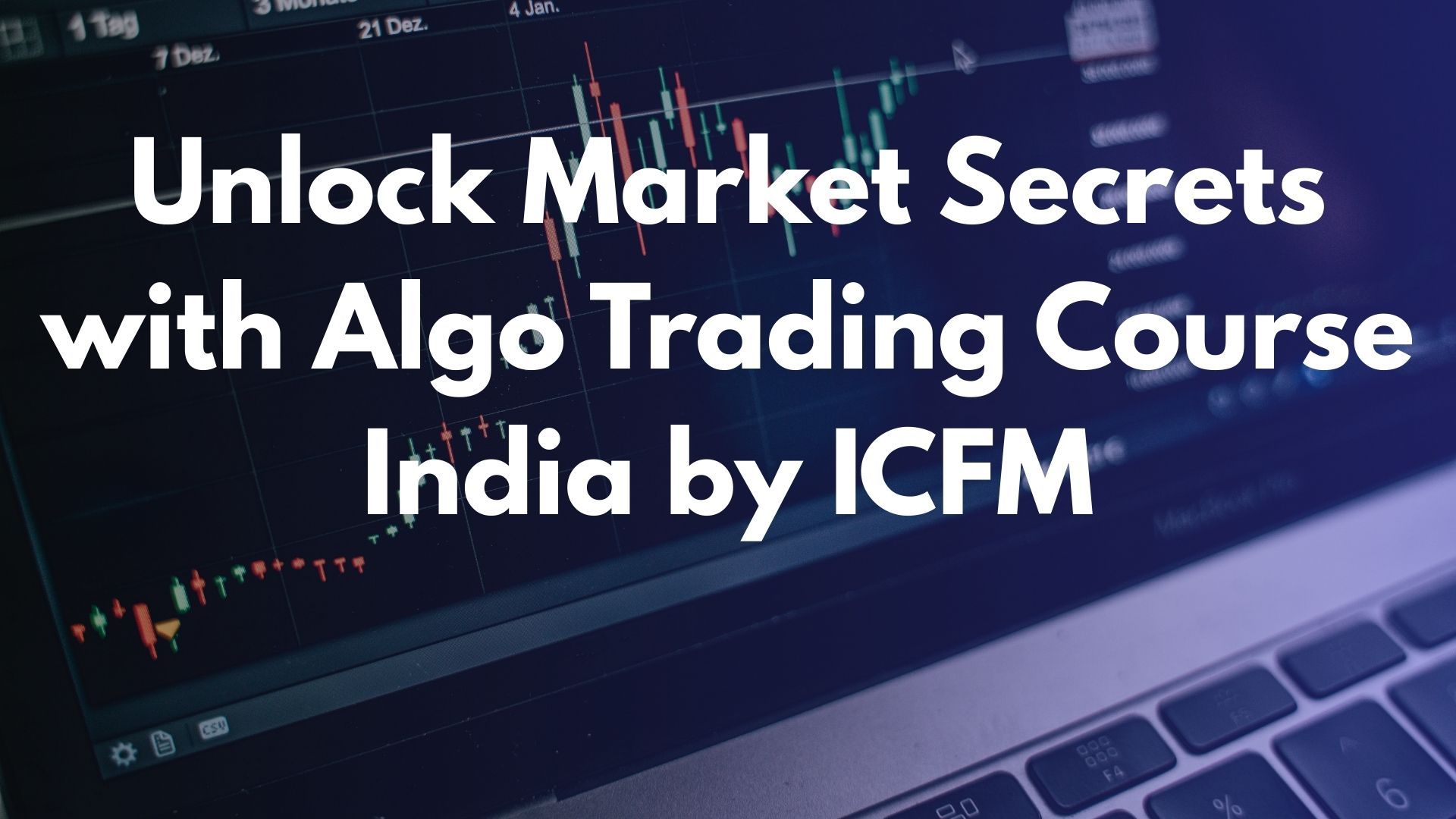 Unlock Market Secrets with Algo Trading Course India by ICFM