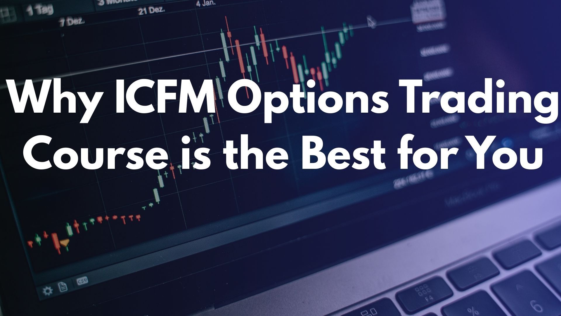 Why ICFM Options Trading Course is the Best for You