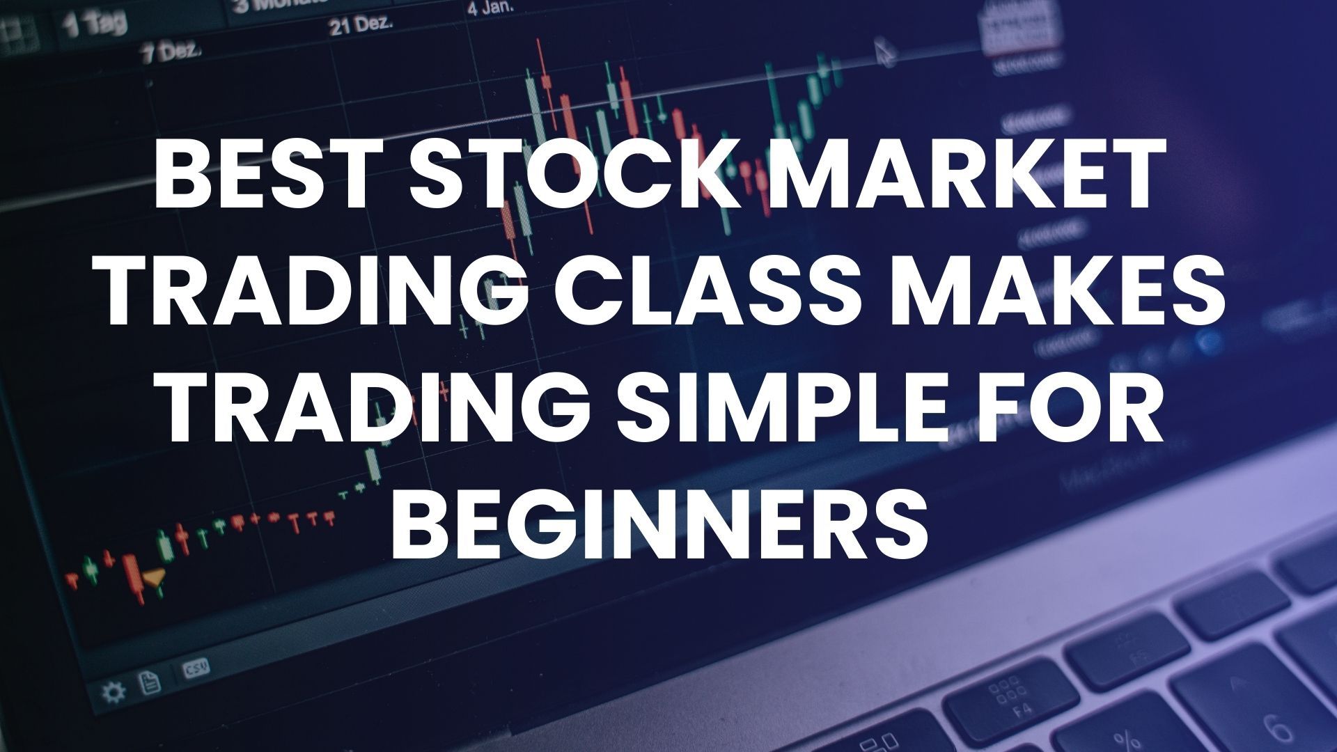 Best Stock Market Trading Class Makes Trading Simple for Beginners