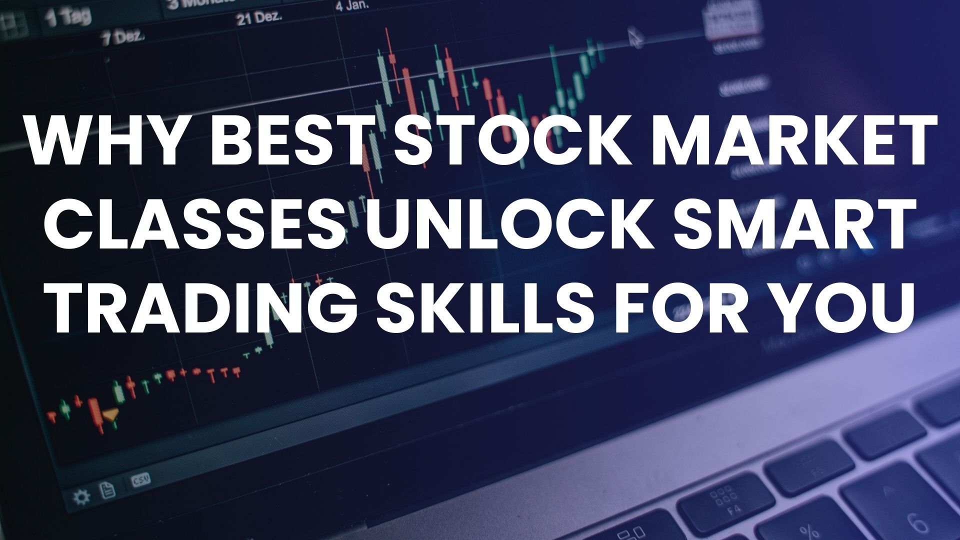 Why Best Stock Market Classes Unlock Smart Trading Skills for You