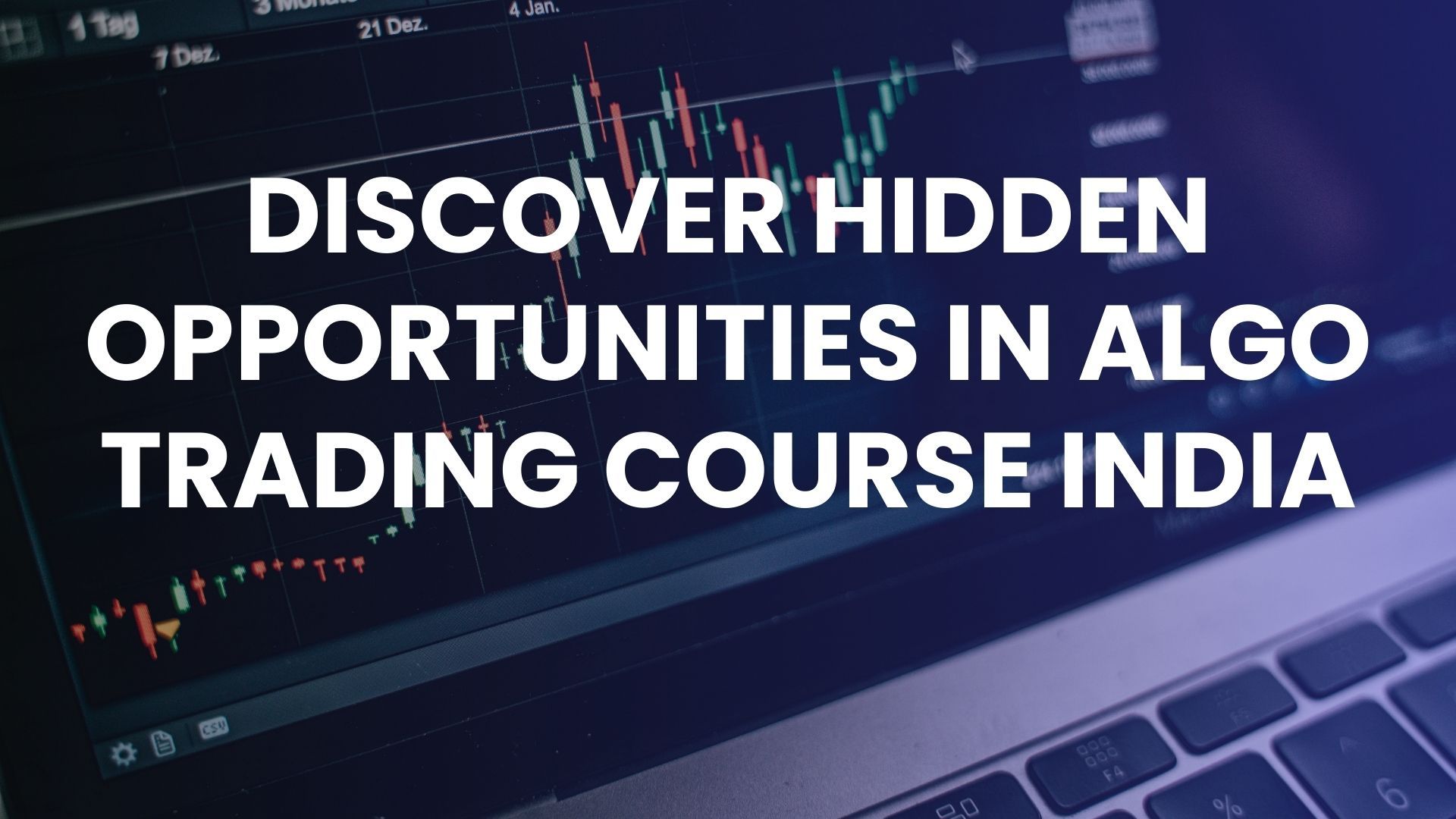 Discover Hidden Opportunities in Algo Trading Course India