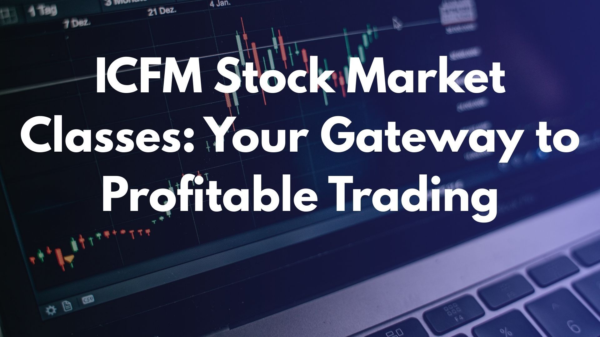 ICFM Stock Market Classes: Your Gateway to Profitable Trading
