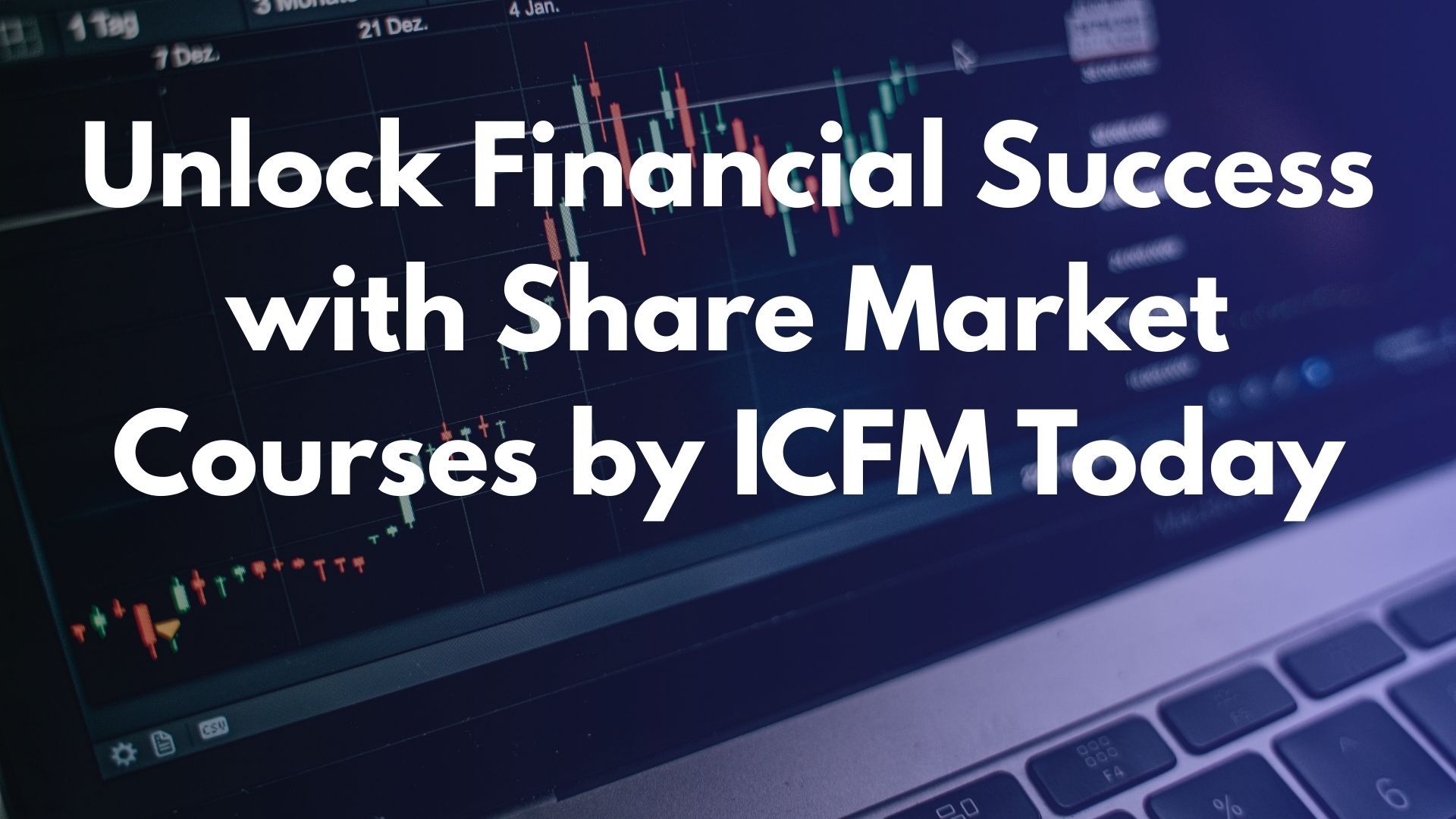 Unlock Financial Success with Share Market Courses by ICFM Today